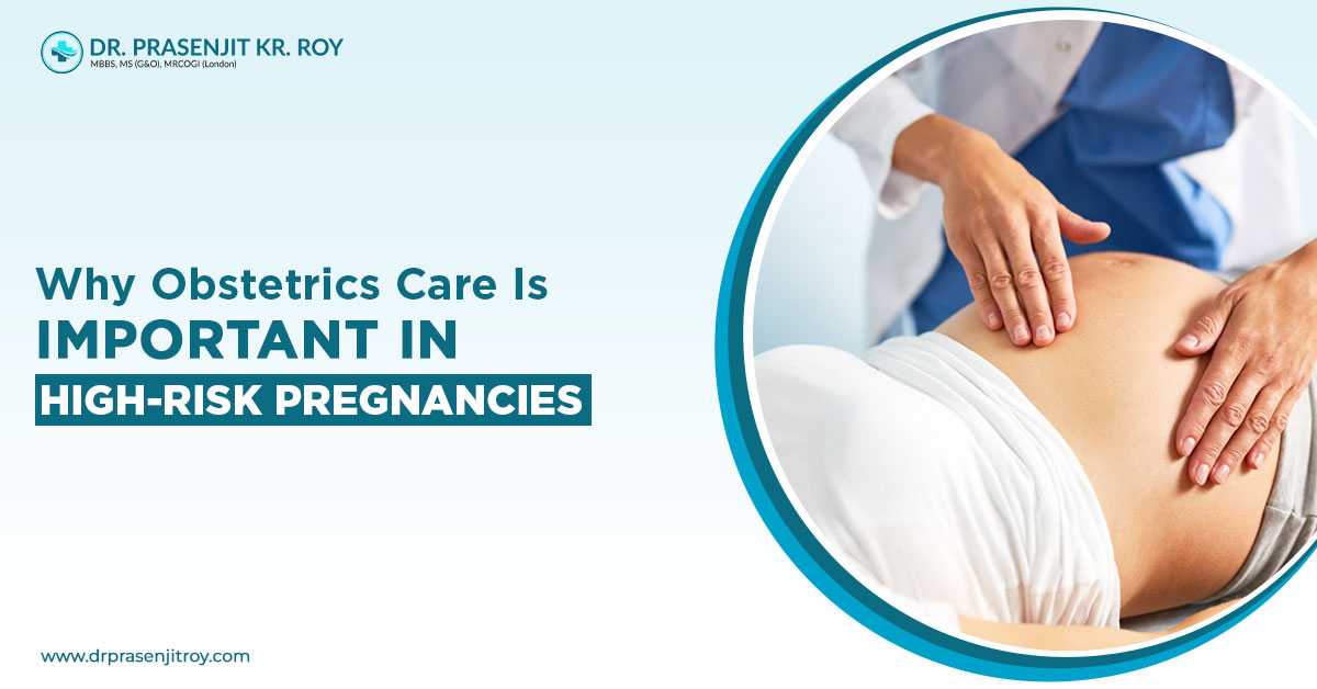 Why Obstetrics Care Is Important In High-Risk Pregnancies