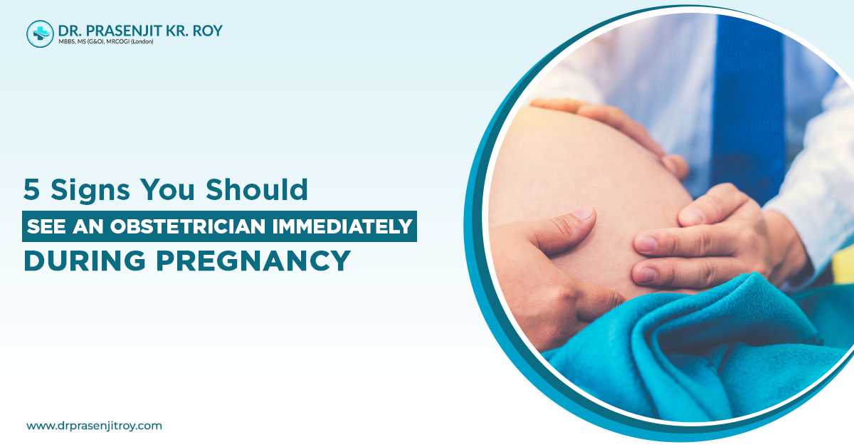 5 Signs You Should See an Obstetrician Immediately During Pregnancy