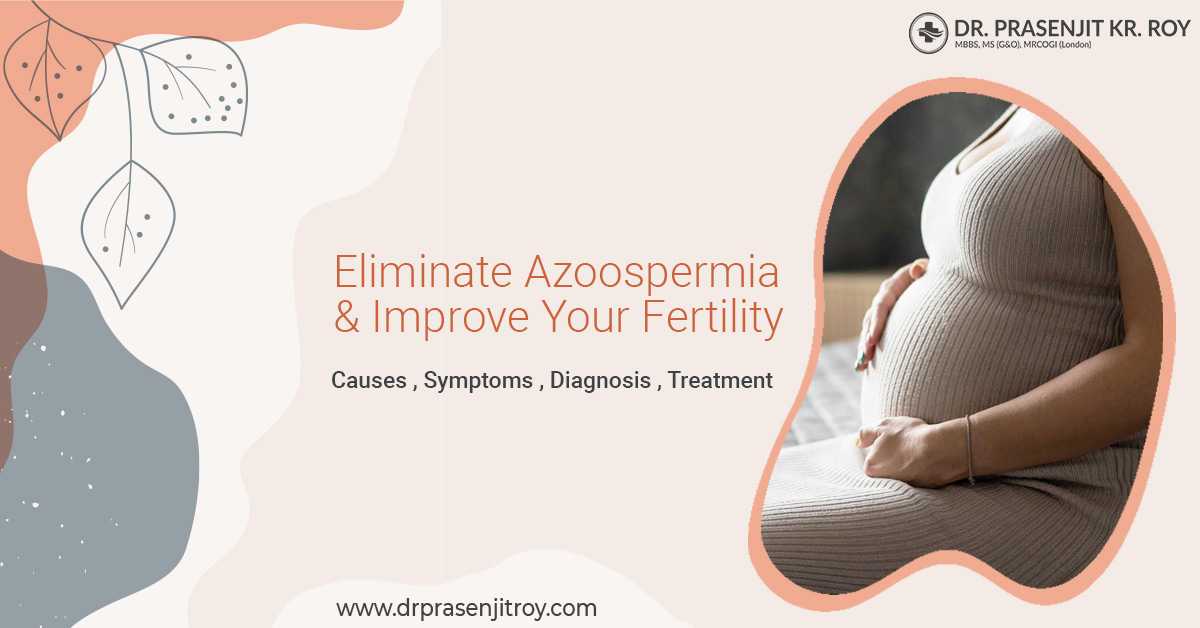 Eliminate Azoospermia And Improve Your Fertility