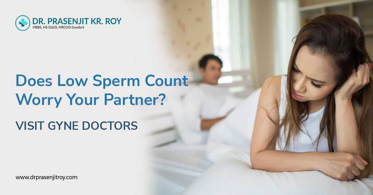 Does Low Sperm Count Worry Your Partner? Visit Gyne Doctors