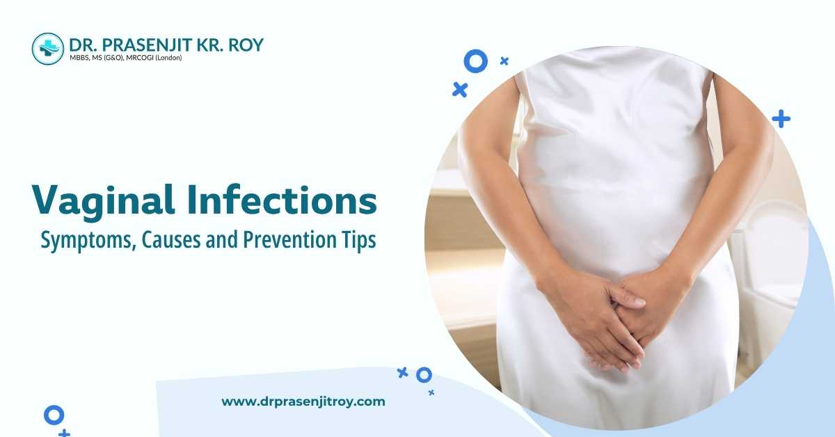 Vaginal Infections: Symptoms, Causes, and Prevention Tips