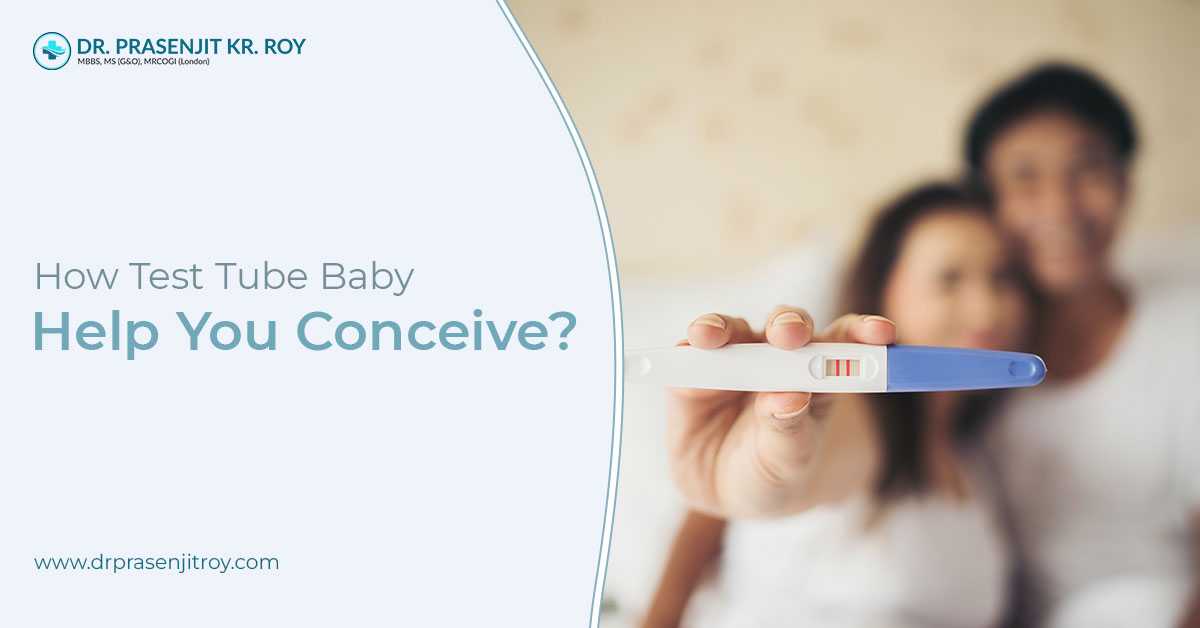 How Test Tube Baby Help You Conceive?