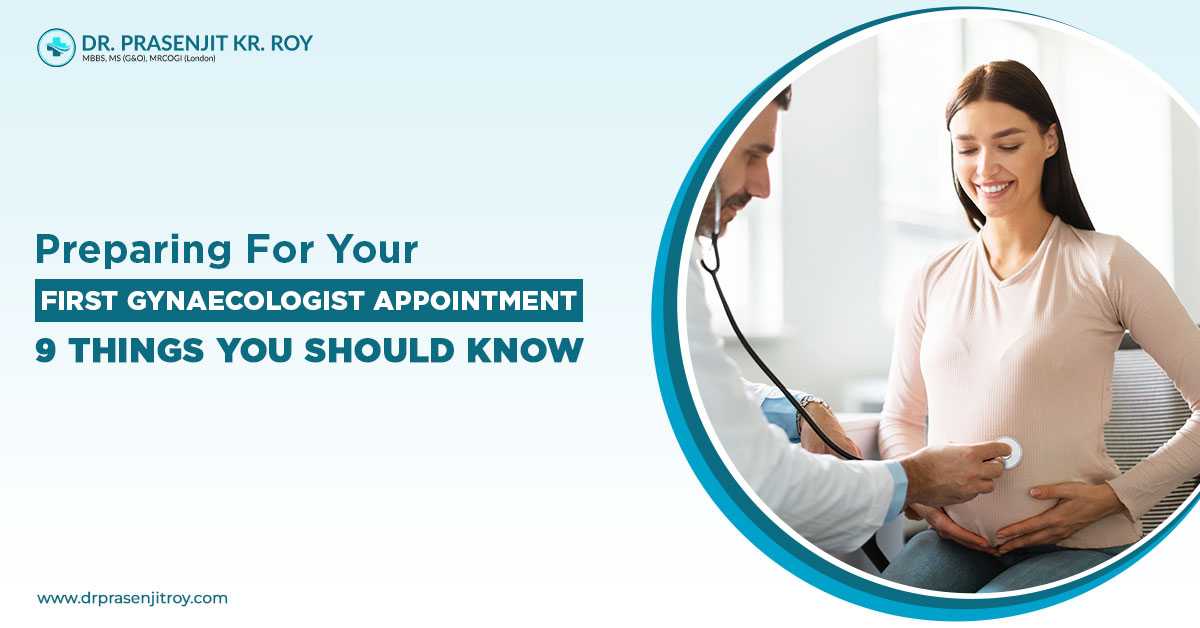 Preparing for Your First Gynaecologist Appointment: 9 Things You Should Know