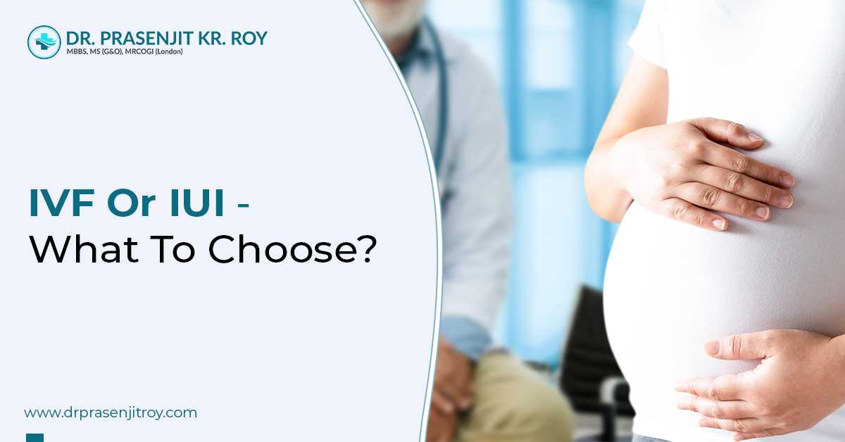 IVF Or IUI – What To Choose?