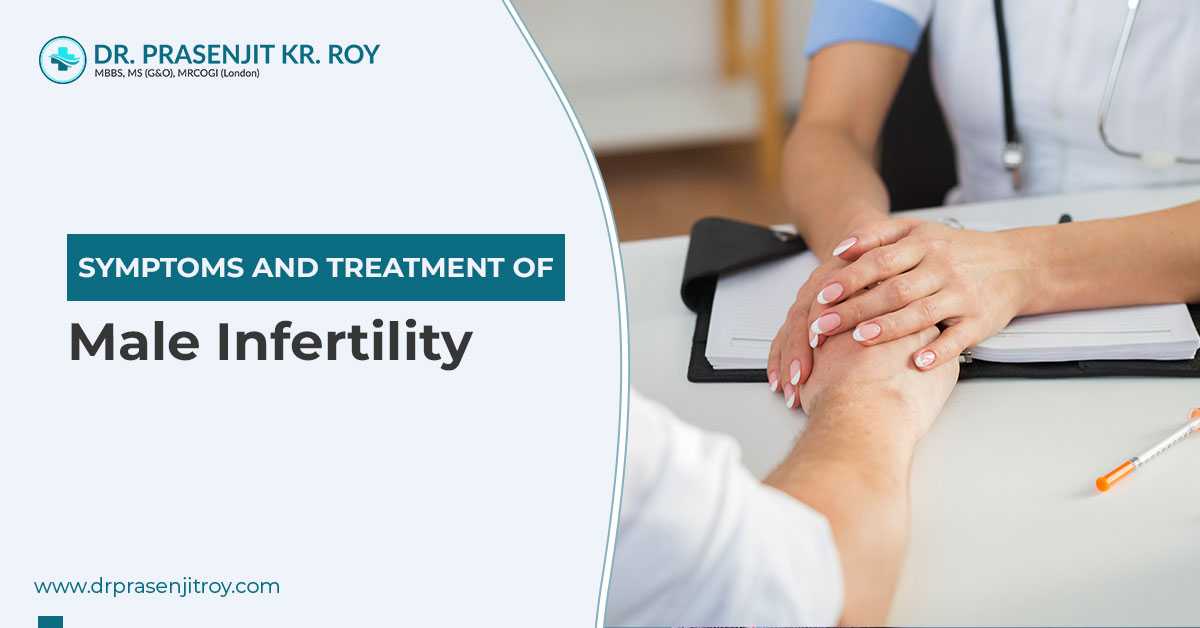 Symptoms and Treatments Of Male Infertility