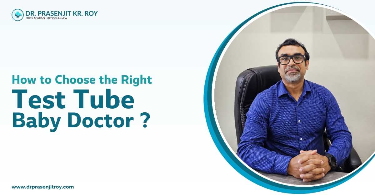 How to Choose the Right Test Tube Baby Doctor?
