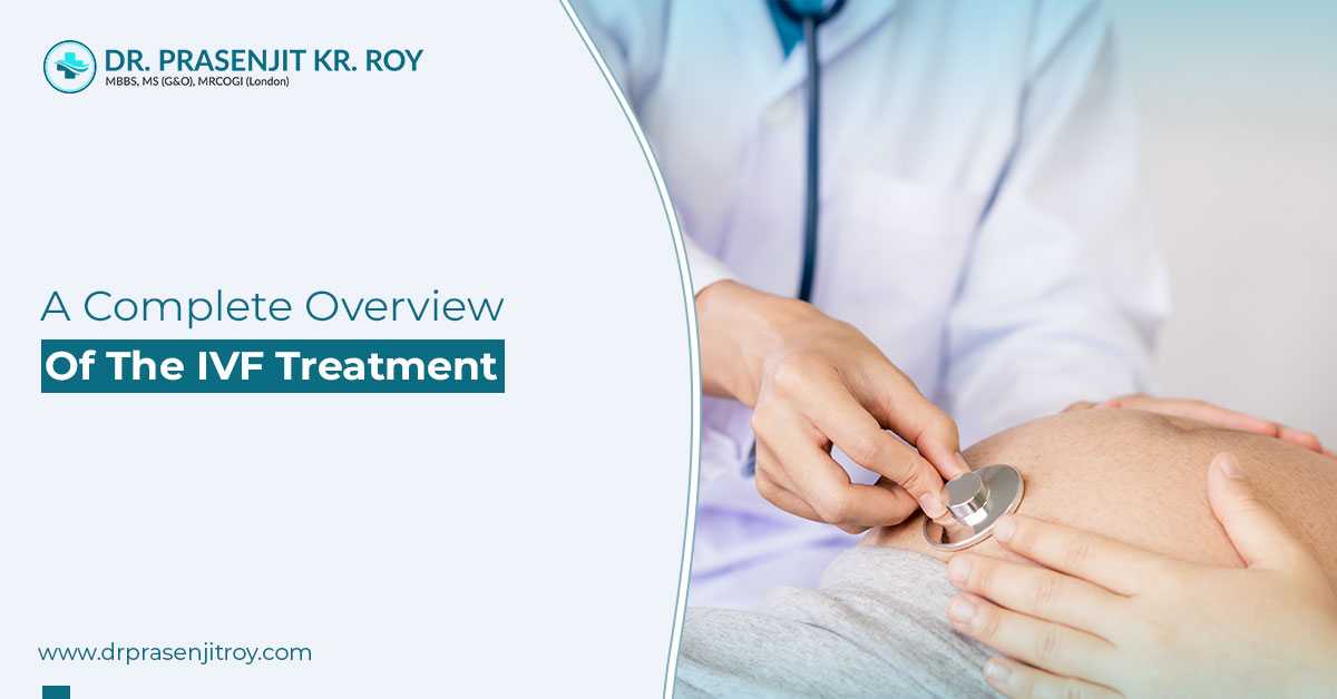 A Complete Overview of the IVF Treatment
