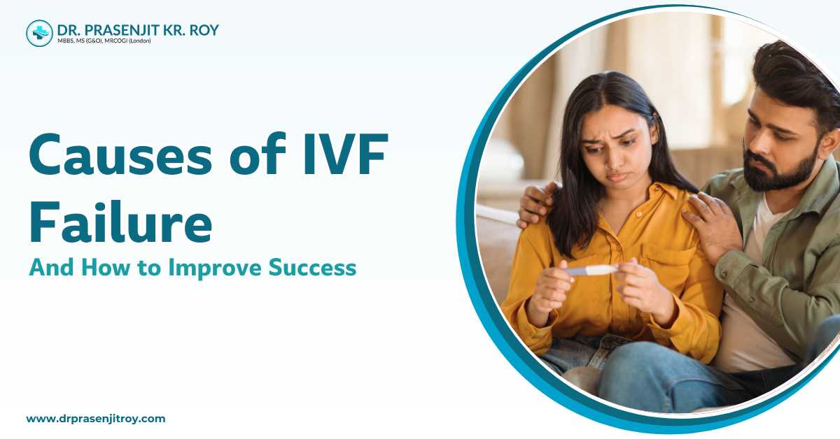 Couple feeling sad after failed pregnancy test representing causes of IVF failure and ways to improve IVF success by Dr Prasenjit Kr Roy in Siliguri