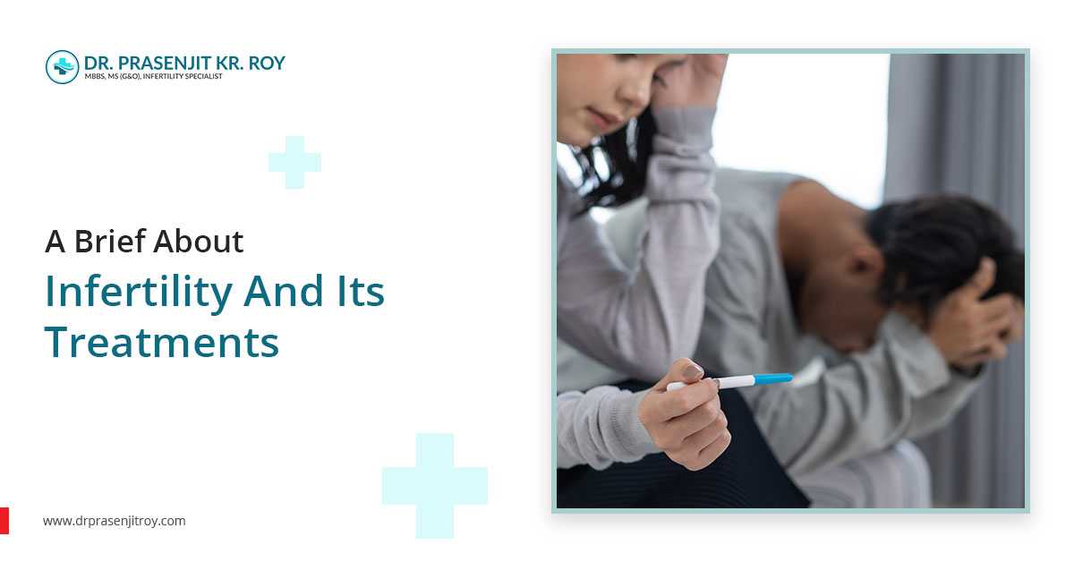 Infertility And Its Treatments