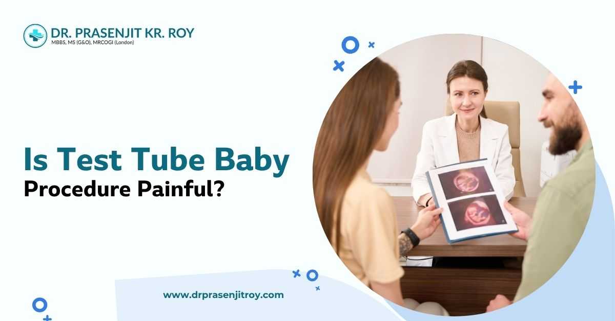 Test tube baby procedure consultation in Siliguri with fertility specialist Dr Prasenjit Kr Roy