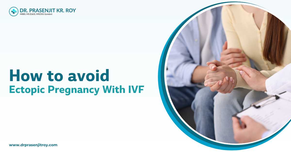 How to avoid ectopic pregnancy with IVF