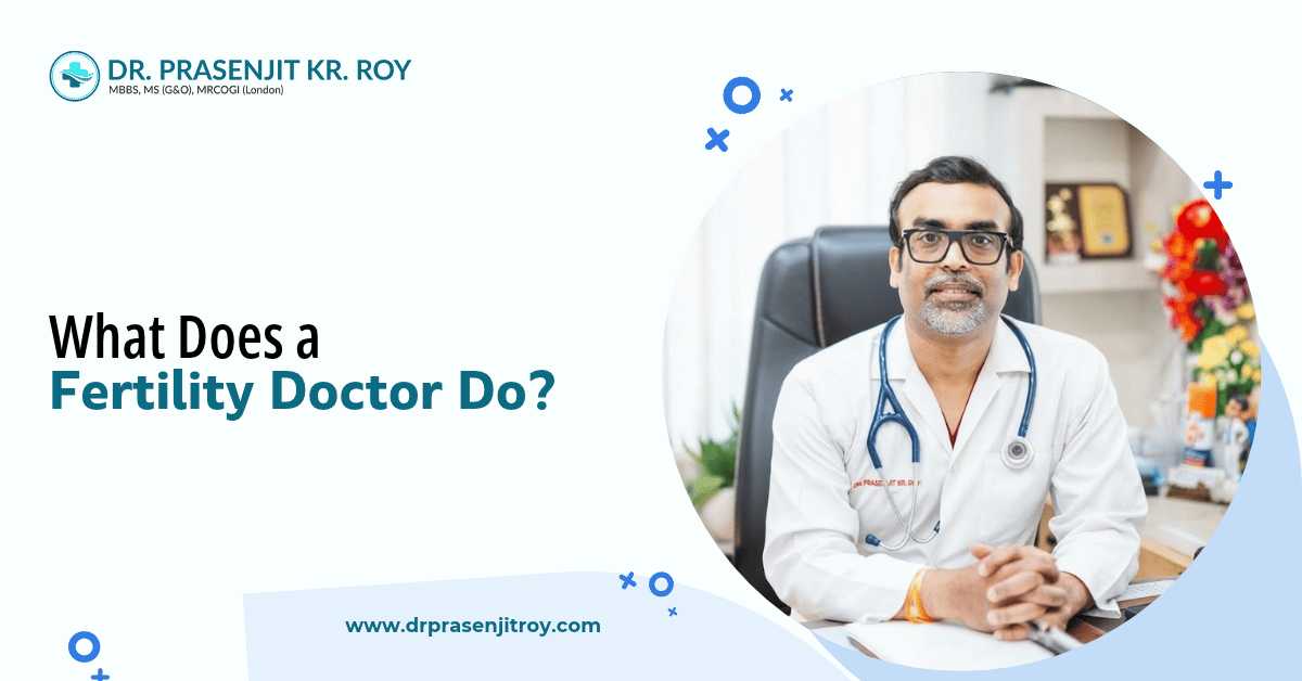 What Does a Fertility Doctor Do?