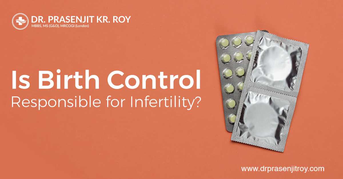 Is Birth Control Responsible for Infertility?