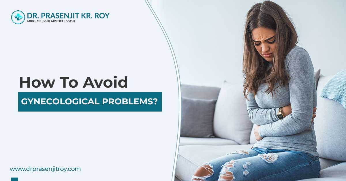 How To Avoid Gynecological Problems