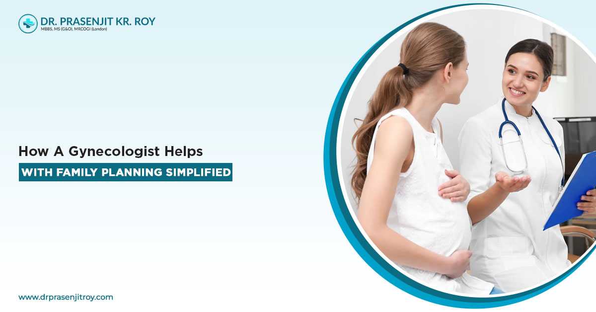 How A Gynecologist Helps with Family Planning Simplified