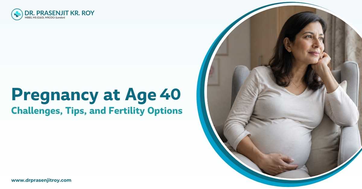 Pregnancy at Age 40: Challenges, Tips, and Fertility Options